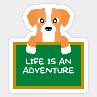 Advice Dog - Life Is An Adventure Sticker